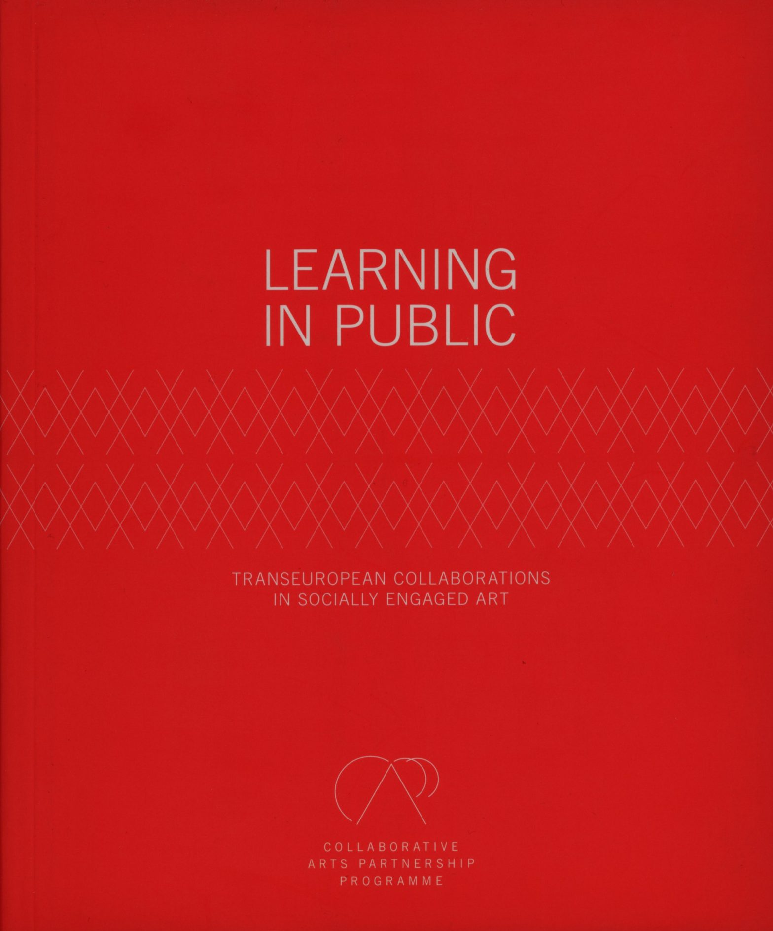Learning in Public: Transeuropean Collaborations in Socially Engaged Art Eleanor Turney