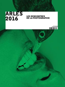 Arles 2016: Les Rencontres De La Photographie Various Artists