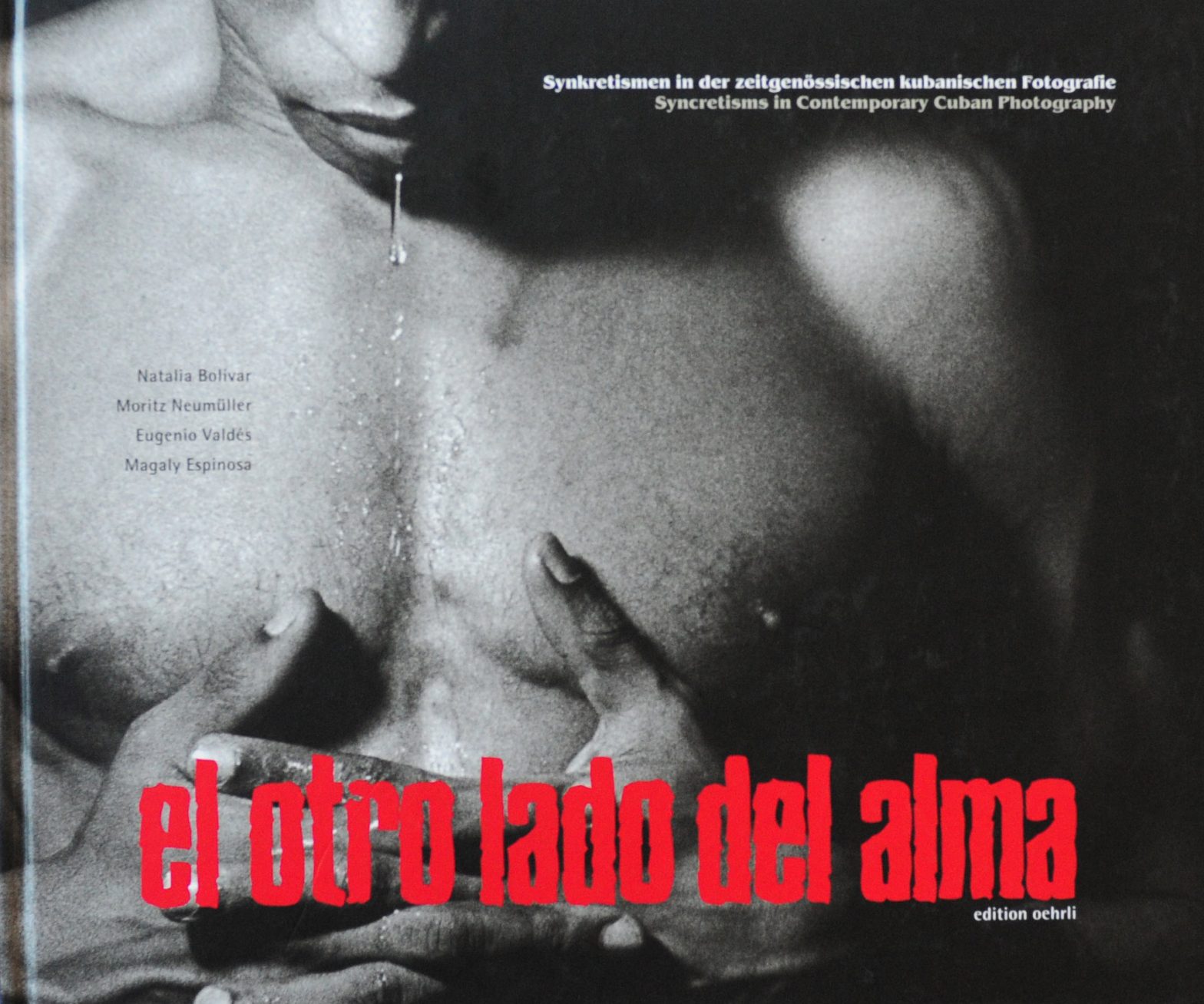 El Otro Lado Del Alma: Syncretisms in Contemporary Cuban Photography Various Artists