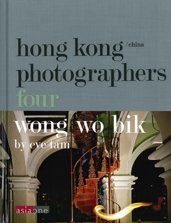 Hong Kong / China Photographers: Volume Four Wong Wo Bik