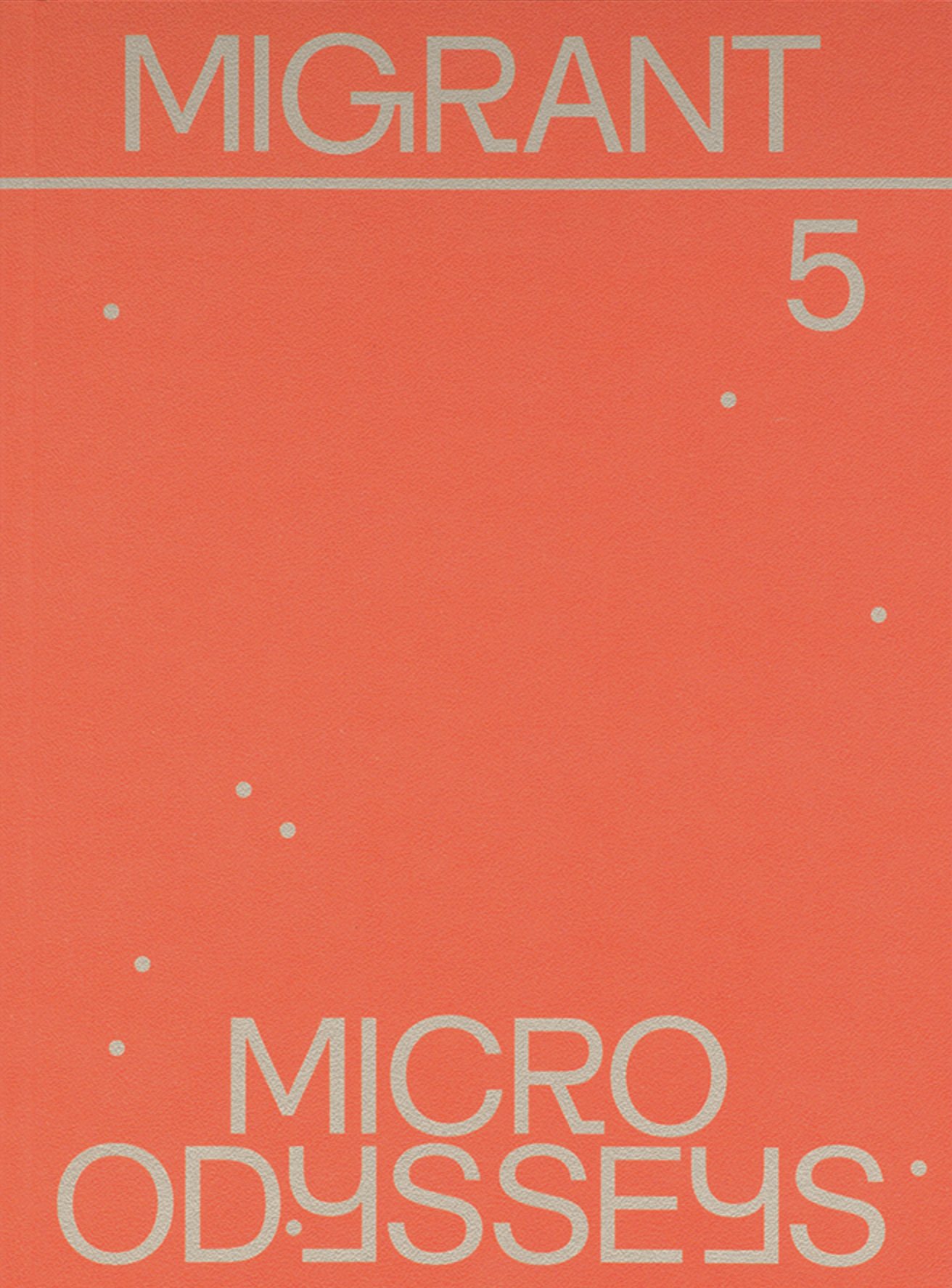 Migrant Journal 5: Micro Odysseys