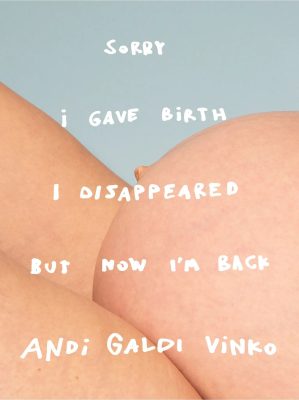 Sorry I Gave Birth I Disappeared But Now I'm Back Andi Galdi Vinko
