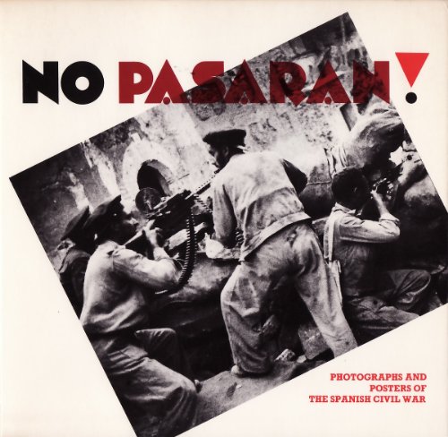 No Pasaran! Photographs and Posters of The Spanish Civil War Various Artists