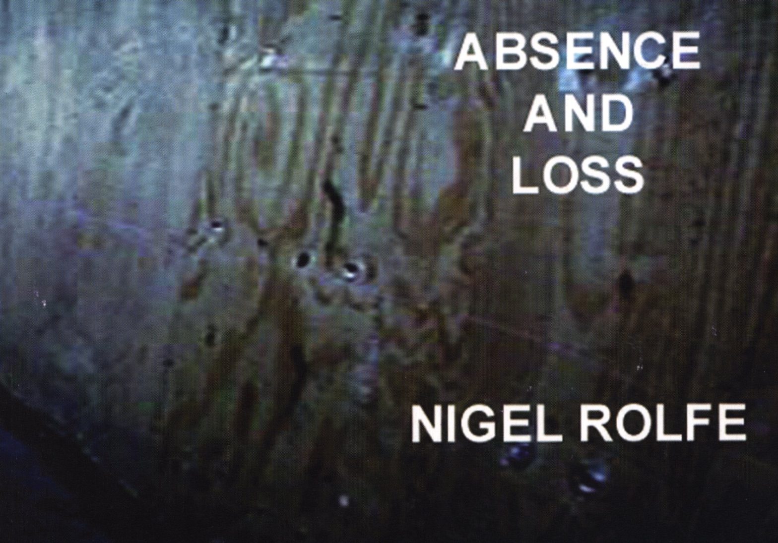 Absence and Loss Nigel Rolfe
