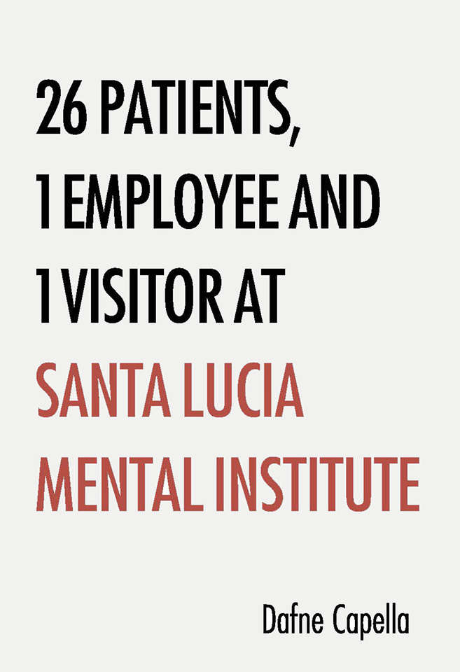 26 Patients, 1 Employee and 1 Visitor at Santa Lucia Mental Institute  Dafne Capella