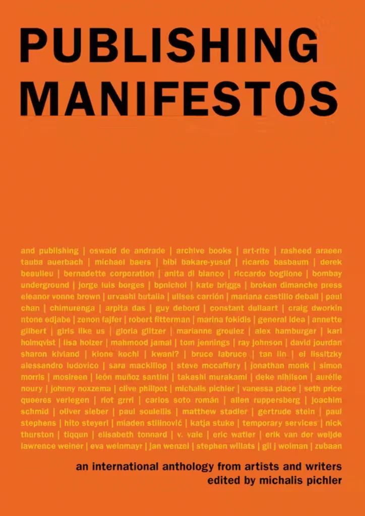 Publishing Manifestos: An International Anthology from Artists and Writers Michalis Pichler