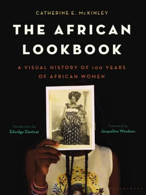 The African Lookbook- A Visual History of 100 Years of African Women