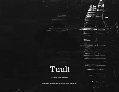 Tuuli: Broken Windows Whistle with Reverie Artem Trofimenko