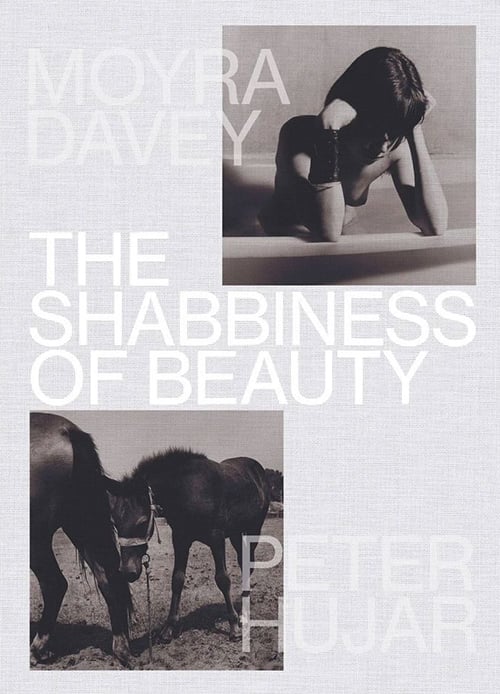 The Shabbiness of Beauty Moyra Davey and Peter Hujar