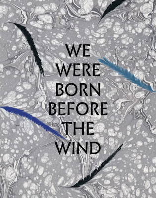  We Were Born Before the Wind Henri Prestes