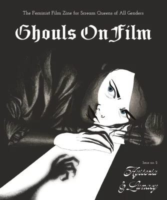 Ghouls On Film Issue 2- Hysteria and Lunacy