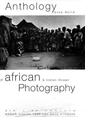 Anthology of African and Indian Ocean Photography
Various Artists