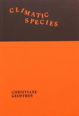 Climatic Species, Christiane Geoffroy