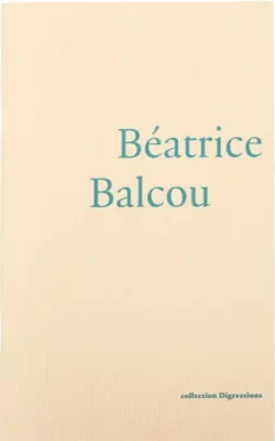 collection Digressions Béatrice Balcou