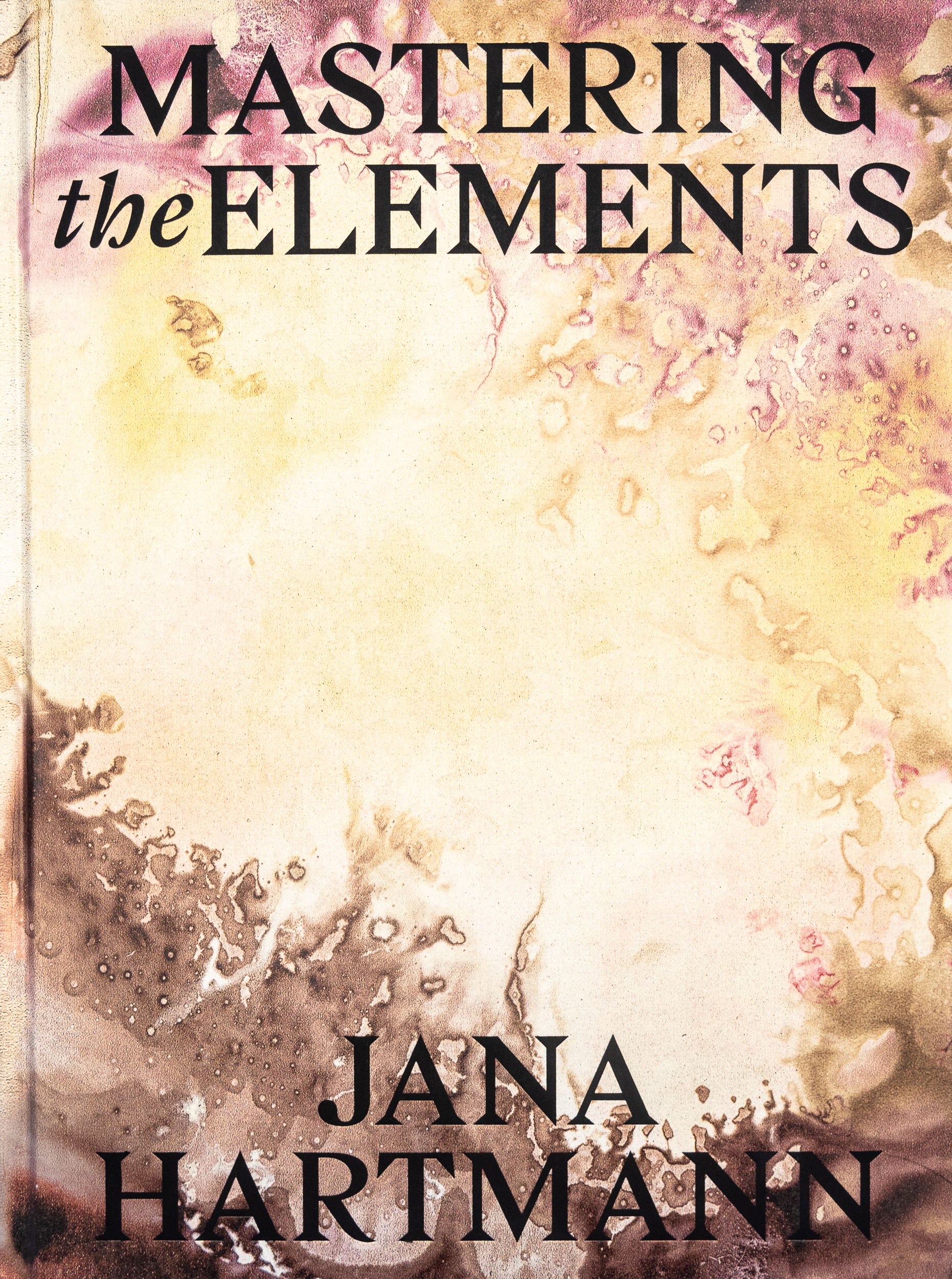 Mastering the Elements, Jana Hartmann