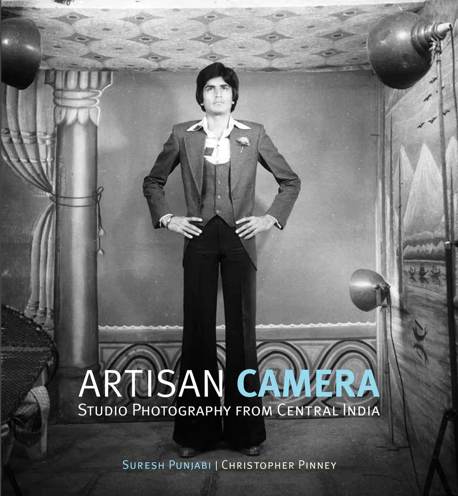 Artisan Camera: Studio Photography from Central India, Christopher Pinney and Suresh Punjabi