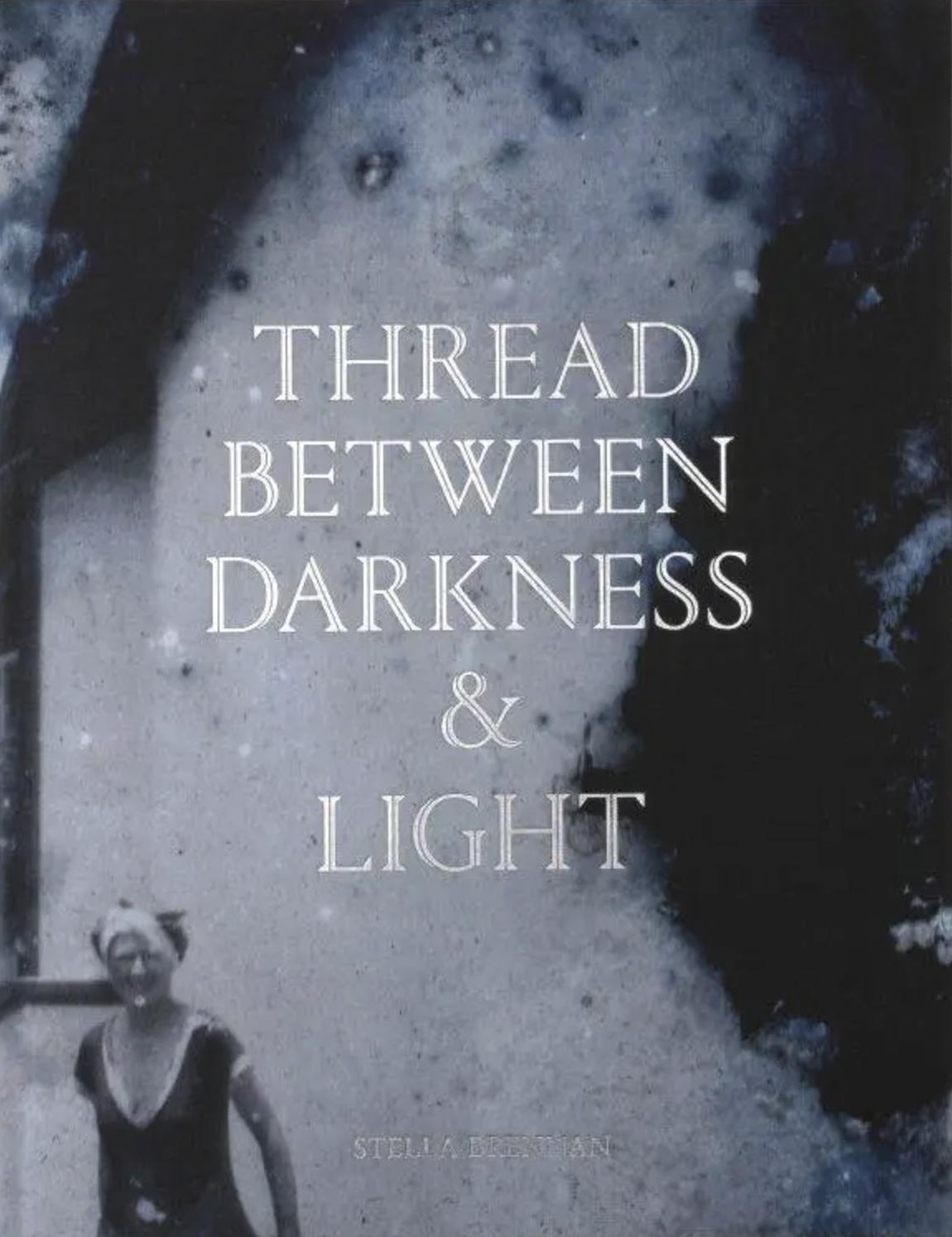 Thread Between Darkness & Light Stella Brennan