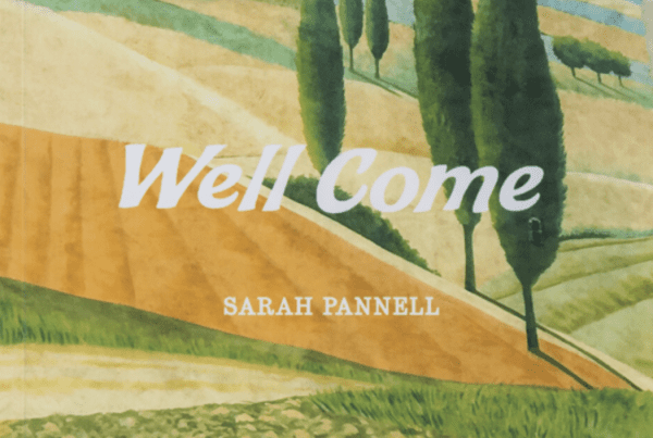 Well Come, Sarah Pannell