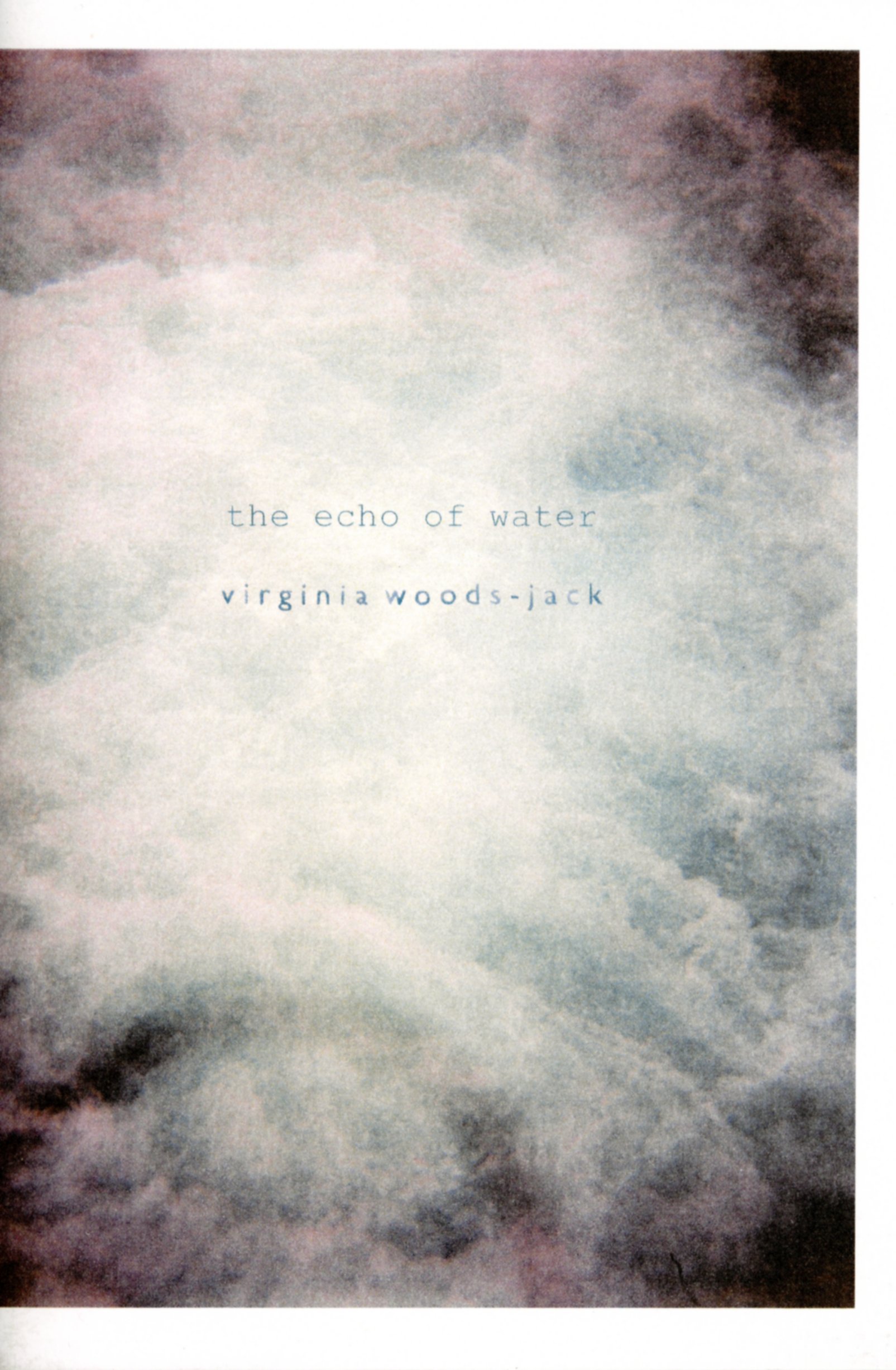 the echo of water, Virginia Woods-Jack