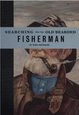 Searching for the old bearded fisherman Nina Weymann